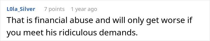Comment on financial abuse related to quitting job for husband, posted by user L0la_Silver one year ago. Comment on financial abuse related to quitting job for husband, posted by user L0la_Silver one year ago.