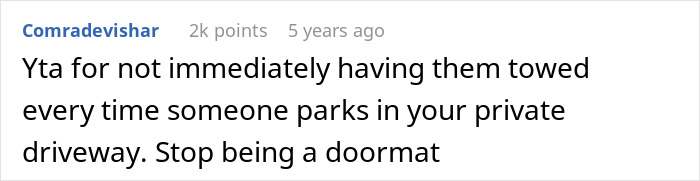 Comment advising someone to tow cars parked in their driveway by entitled neighbors. Comment advising someone to tow cars parked in their driveway by entitled neighbors.