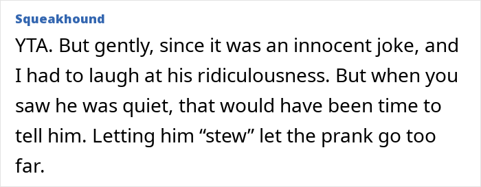 Comment about a funny prank on an anti-woke cousin, mentioning an innocent joke going too far. Comment about a funny prank on an anti-woke cousin, mentioning an innocent joke going too far.