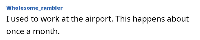 Wholesome_rambler comment about airport work experience, mentioning monthly occurrences. Wholesome_rambler comment about airport work experience, mentioning monthly occurrences.