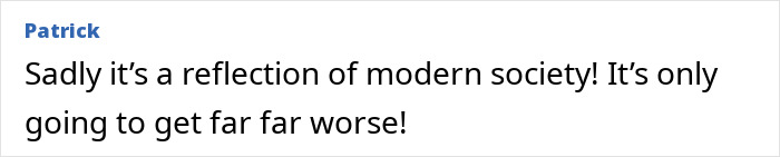 Comment by Patrick on societal decline, expressing concern about worsening conditions. Comment by Patrick on societal decline, expressing concern about worsening conditions.
