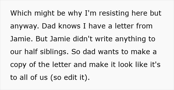 Text about a teen's dilemma over sharing a brother's final letter and dad's desire to edit it for half-siblings. Text about a teen's dilemma over sharing a brother's final letter and dad's desire to edit it for half-siblings.