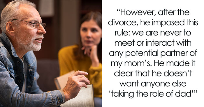 25YO Finds Dad Controlling As He Threatens To Go No-Contact If She Interacts With Mom’s Partners