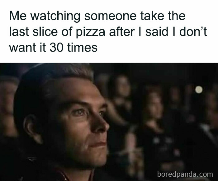 A meme tailored for women showing a person watching someone take the last pizza slice.