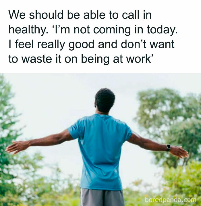 Man enjoying nature with humorous text about feeling too good for work, celebrating funny men's humor memes.