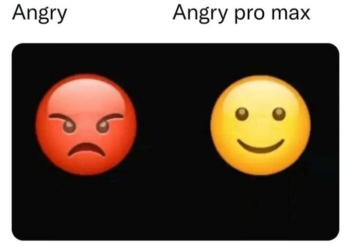 Two emojis labeled "Angry" and "Angry pro max," contrasting expressions in a funny meme.
