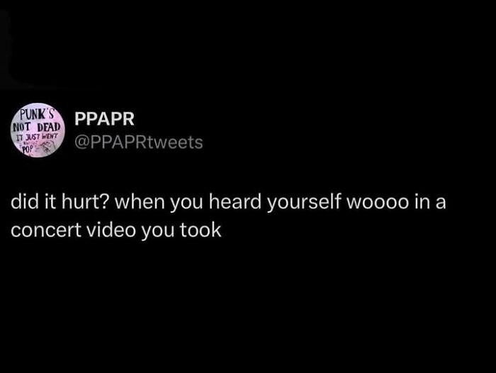 Weirdest meme text about hearing yourself in a concert video.