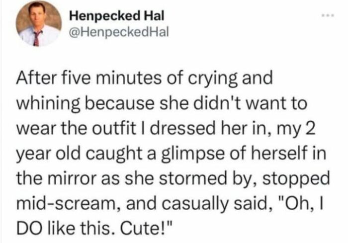 Text from a funny meme shared online about a toddler's reaction to an outfit.