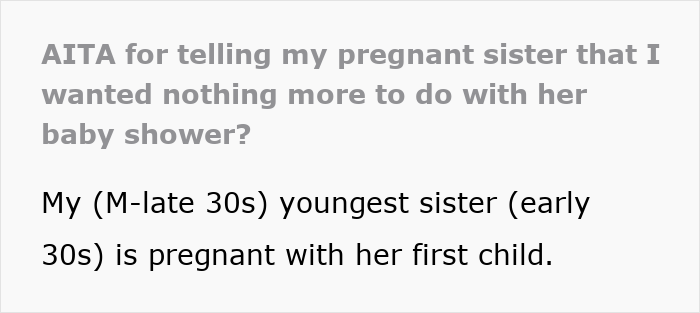 Text discussing a man's conflict with his entitled pregnant sister over a baby shower. Text discussing a man's conflict with his entitled pregnant sister over a baby shower.