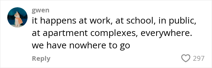 Comment discussing how unwelcome attention happens at work, school, and in public places, highlighting gym experiences. Comment discussing how unwelcome attention happens at work, school, and in public places, highlighting gym experiences.
