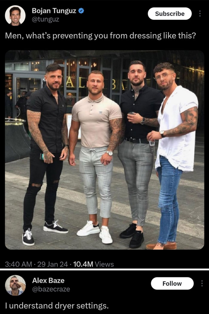 Men in stylish outfits with a hilarious clever comeback about dryer settings.