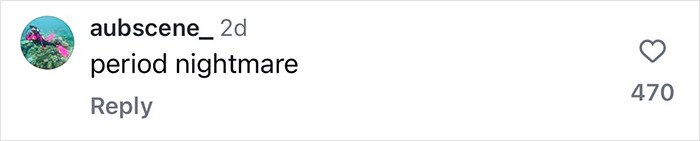 Comment reading "period nightmare" referencing influencer's wetlook dress, with 470 likes. Comment reading "period nightmare" referencing influencer's wetlook dress, with 470 likes.