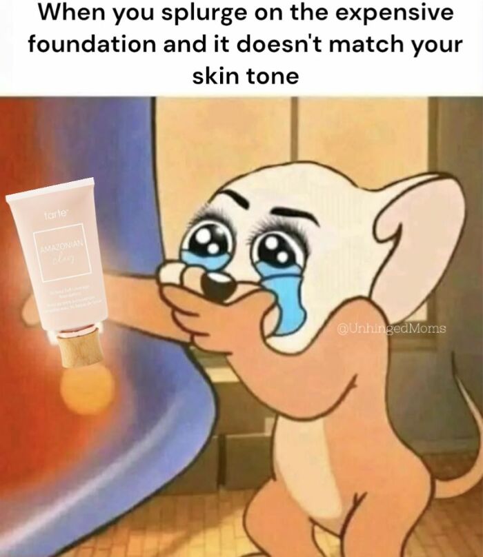 Cartoon character crying over mismatched foundation; relatable meme for women.