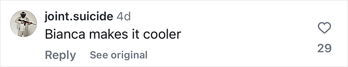 Comment saying "Bianca makes it cooler," with 29 likes on Instagram. Comment saying "Bianca makes it cooler," with 29 likes on Instagram.