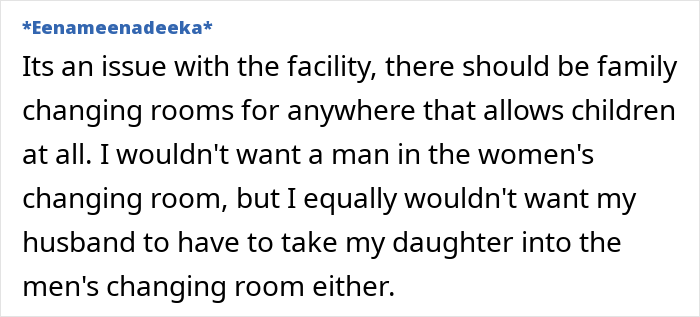 Comment on facility issues regarding men in women's changing rooms and the need for family rooms.
