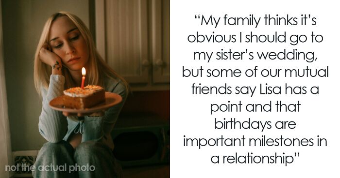 Woman’s Ultimatum Backfires When BF Chooses Sister’s Wedding Over Her Birthday Party