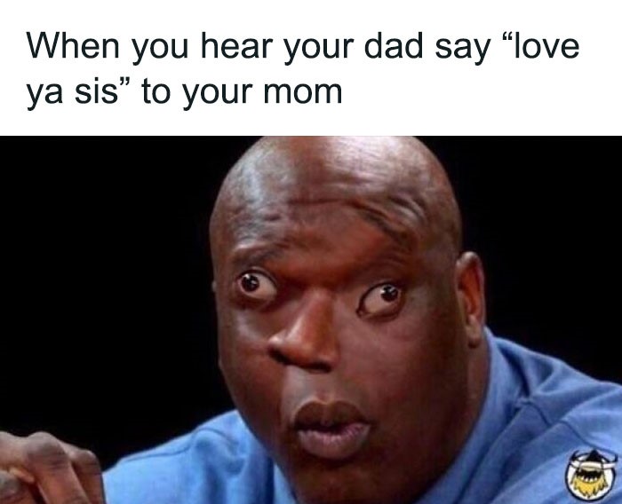 Funny meme showing a shocked reaction with wide eyes and raised eyebrows, captioned about a dad's surprising comment.