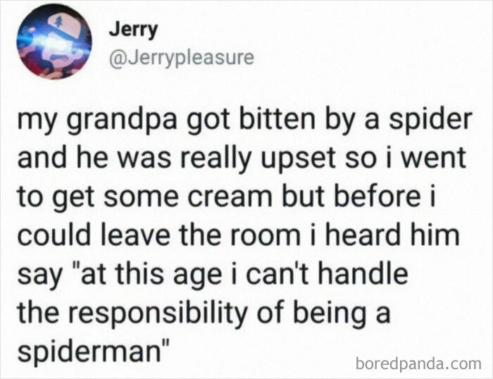 Funny tweet about grandpa jokingly becoming Spider-Man, showcasing peak internet humor.