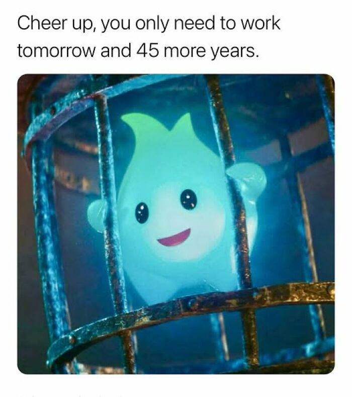 Cute glowing character in a cage with humorous text about working for many years, reflecting peak internet humor.