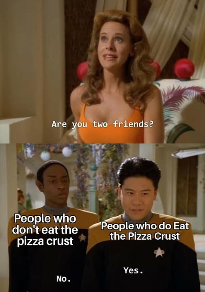 Peak internet humor meme about pizza crust preferences with contrasting dialogue.