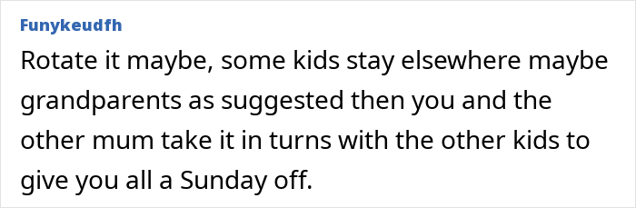 Comment suggesting solutions for a mom left with 9 kids, feeling stressed.