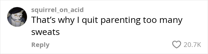 Screenshot of a comment mentioning quitting parenting due to negative aspects, with 20.7K likes.
