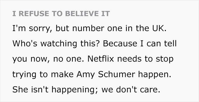 Text expressing criticism of Netflix pushing Amy Schumer's movie, questioning its popularity in the UK.