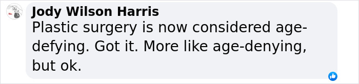 Comment joking about plastic surgery and age-defying, related to divisive topic about "Madonna steps out.