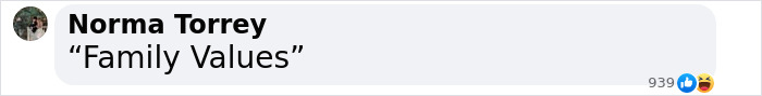 Comment by Norma Torrey saying "Family Values" with laughing emoji reactions. Comment by Norma Torrey saying "Family Values" with laughing emoji reactions.