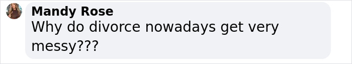Comment questioning why modern divorces become messy, highlighting divorce complexities. Comment questioning why modern divorces become messy, highlighting divorce complexities.