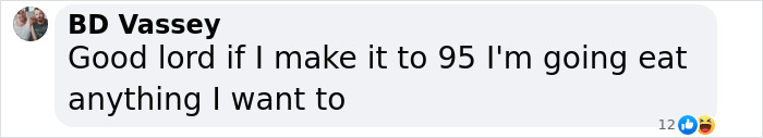 "Comment about diet and making it to 95, highlighting a desire for freedom in food choices.