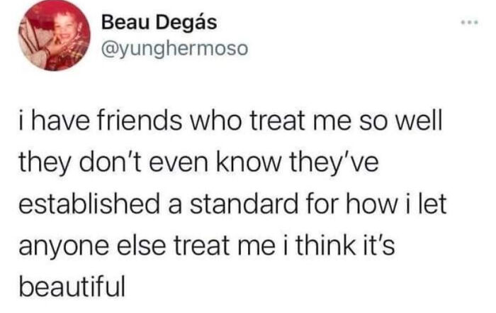 Tweet by Beau Degás on social justice, expressing gratitude for friends setting new standards for personal treatment.