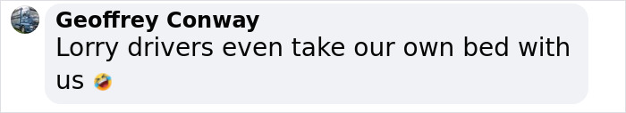 Comment about lorry drivers taking their own bed, with a laughing emoji, referencing cheating professions. Comment about lorry drivers taking their own bed, with a laughing emoji, referencing cheating professions.