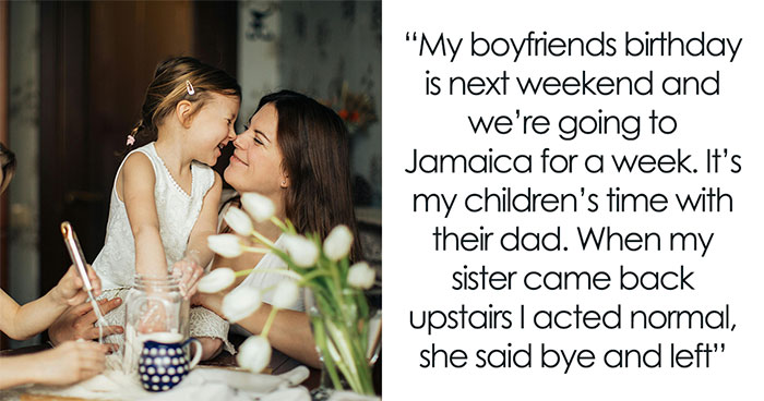 Woman Mocks Her Sister’s Custody Arrangement, Instantly Regrets It When Free Babysitting Stops