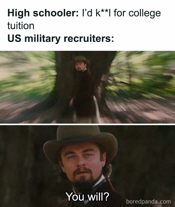 Funny meme about military recruiters responding to a high school student's exaggerated statement about tuition.