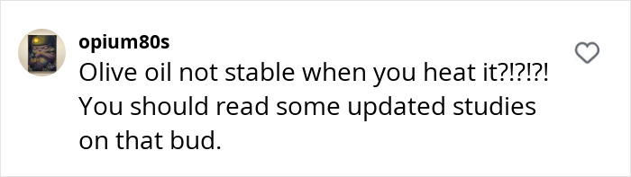 Comment questioning olive oil stability amid kitchen debate on toxic items. Comment questioning olive oil stability amid kitchen debate on toxic items.