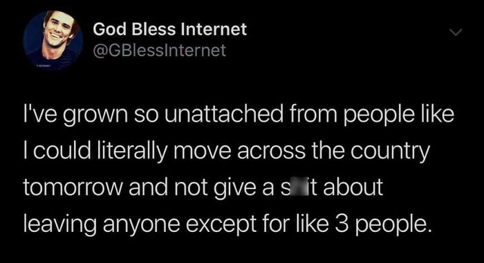 Tweet from "God Bless Internet" about feeling unattached and indifferent to moving away from others.