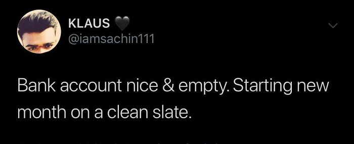 Funny meme text about starting the month with an empty bank account for a fresh start.