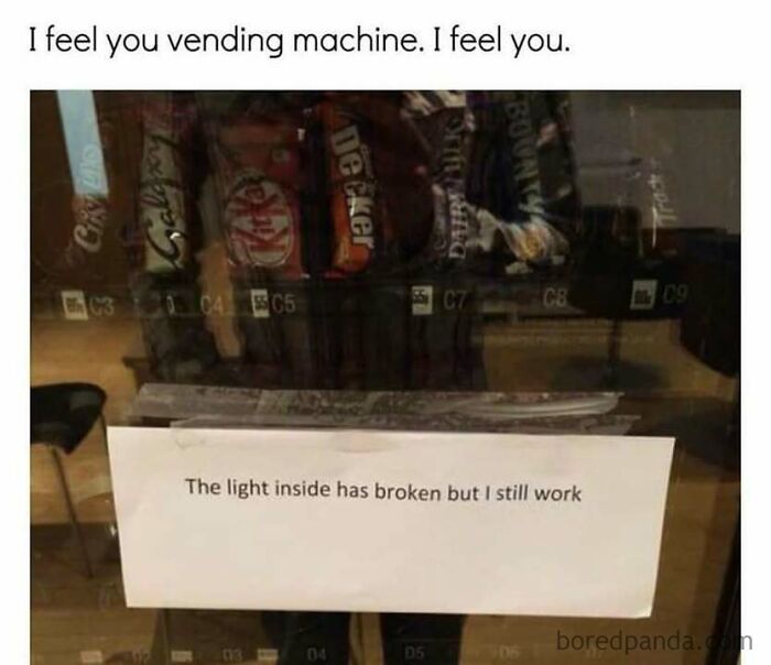 Vending machine meme with sign: "The light inside has broken but I still work."