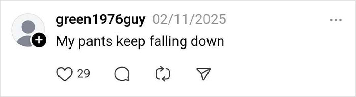 Social media comment humorously noting pants falling due to unexpected weight loss results.