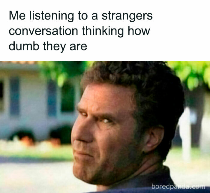 Meme of a man looking skeptical, with caption about listening to strangers' conversations. "Women Behaving Badly" meme.