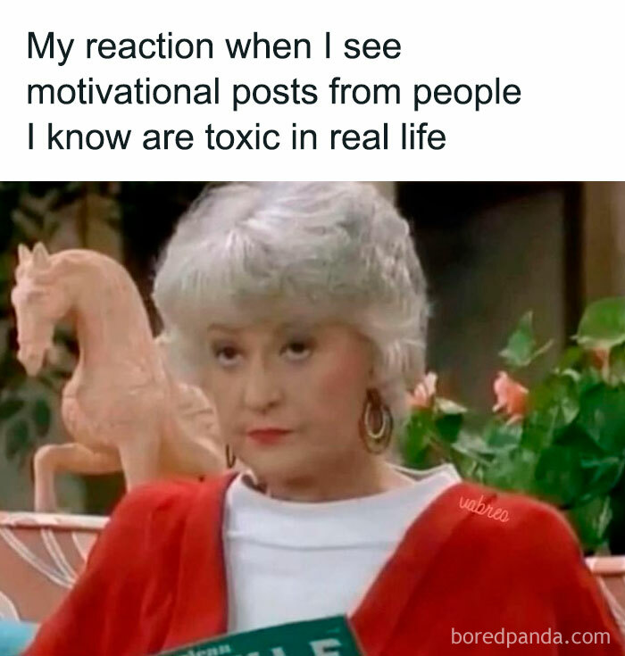 Woman reacting to motivational posts shared by toxic people, showcasing a funny and relatable meme.