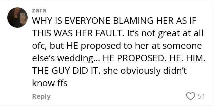 Comment defending a woman regarding a proposal at someone else's wedding.