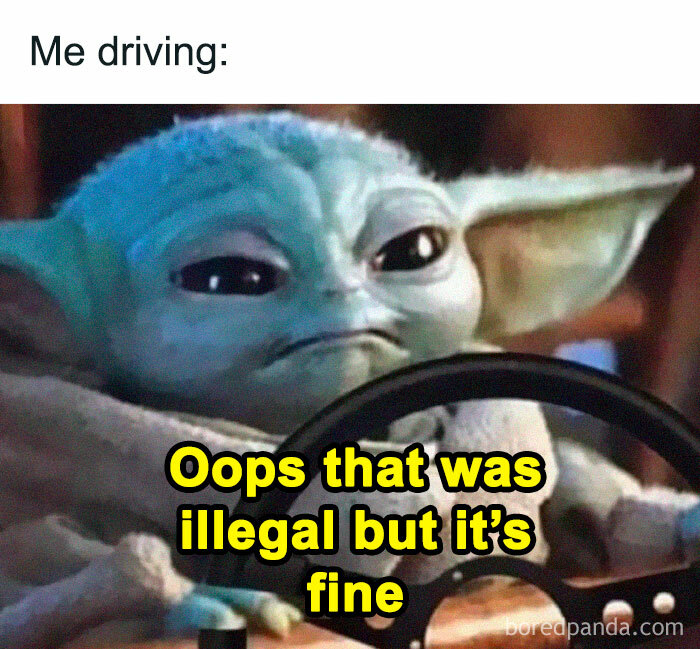 Cute character driving with funny text: "Oops that was illegal but it’s fine." Uplifting meme for a better day.