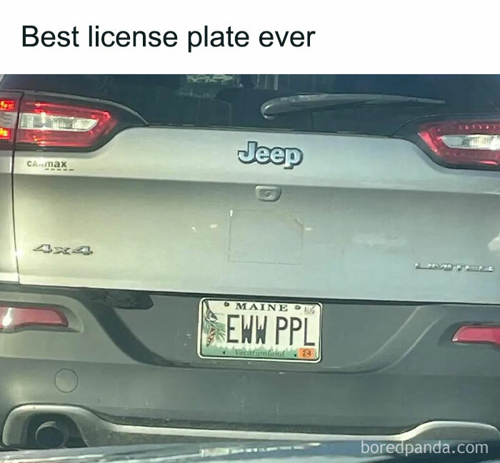 Jeep with a Maine license plate reading "EWW PPL" to make your day better.