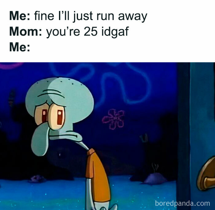 Squidward looking sad as a humorous text meme about running away at 25 years old. Memes to make your day better.