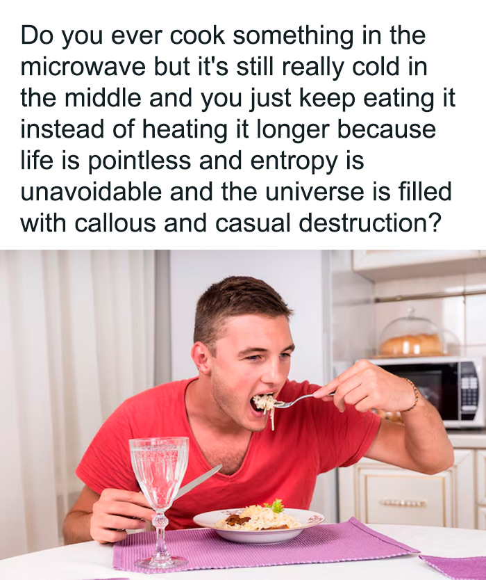Man eating microwave meal with text about life being pointless. Unhinged food meme captures chaotic culinary moment.
