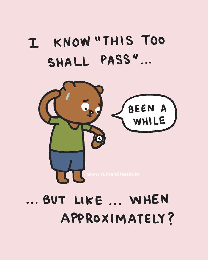 Cartoon bear representing anxiety, looking at a watch with text expressing impatience: "I know 'this too shall pass'...".