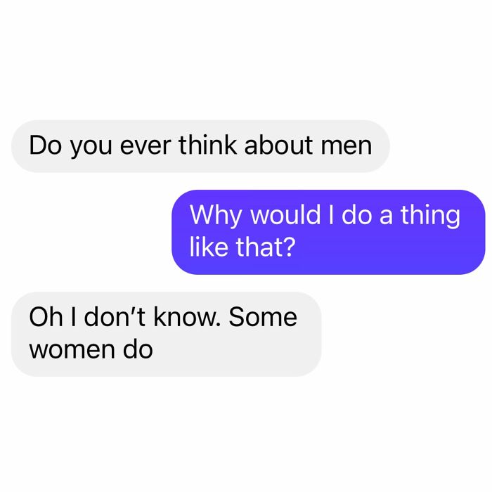 Humorous meme conversation mocking thoughts about men, featuring funny and random text exchange.