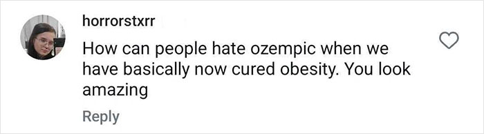 Comment on Ozempic: "How can people hate ozempic when we have basically now cured obesity. You look amazing.